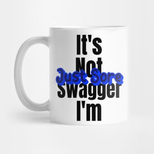 Motivational Workout | It's not swagger I'm just sore Mug